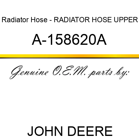 Radiator Hose - RADIATOR HOSE, UPPER A-158620A