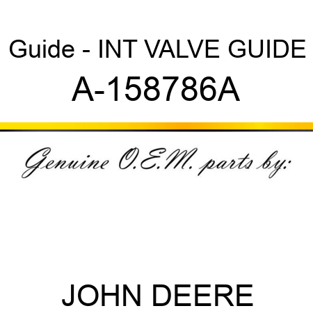 Guide - INT VALVE GUIDE A-158786A
