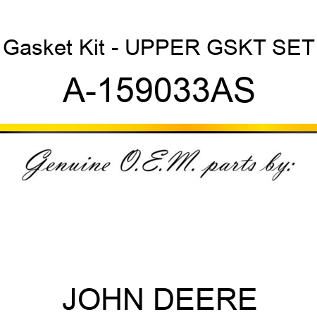 Gasket Kit - UPPER GSKT SET A-159033AS