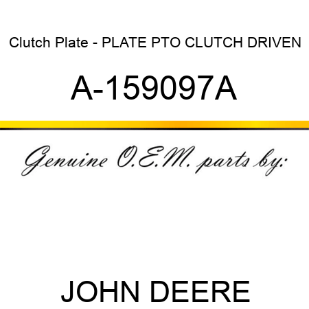 Clutch Plate - PLATE, PTO CLUTCH DRIVEN A-159097A