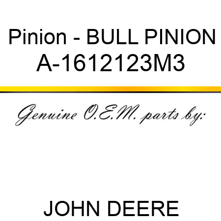 Pinion - BULL PINION A-1612123M3