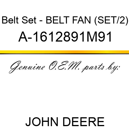 Belt Set - BELT, FAN (SET/2) A-1612891M91