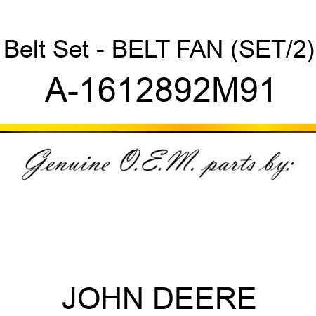 Belt Set - BELT, FAN (SET/2) A-1612892M91