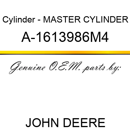 Cylinder - MASTER CYLINDER A-1613986M4