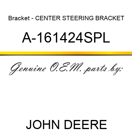 Bracket - CENTER STEERING BRACKET A-161424SPL