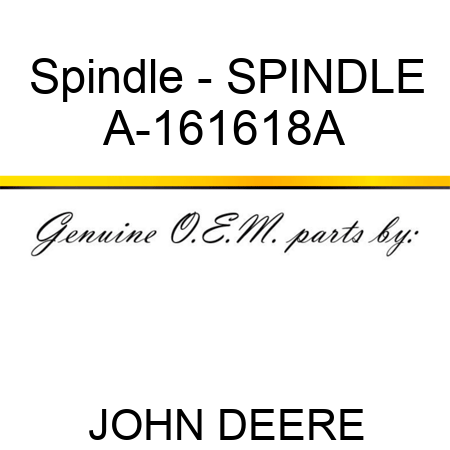 Spindle - SPINDLE A-161618A