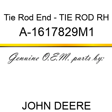 Tie Rod End - TIE ROD, RH A-1617829M1