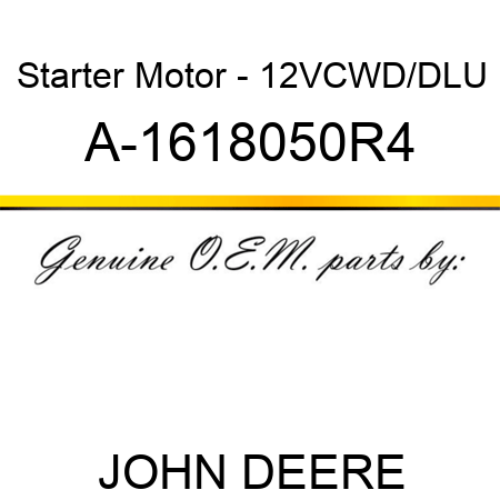Starter Motor - 12V,CW,D/D,LU A-1618050R4