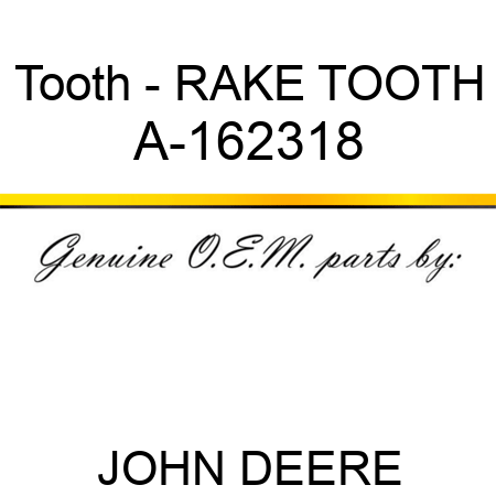 Tooth - RAKE TOOTH A-162318