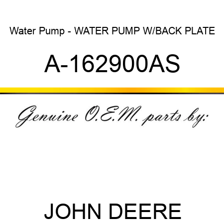 Water Pump - WATER PUMP W/BACK PLATE A-162900AS