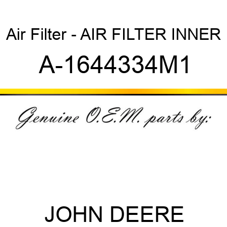 Air Filter - AIR FILTER INNER A-1644334M1