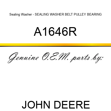 Sealing Washer - SEALING WASHER, BELT PULLEY BEARING A1646R