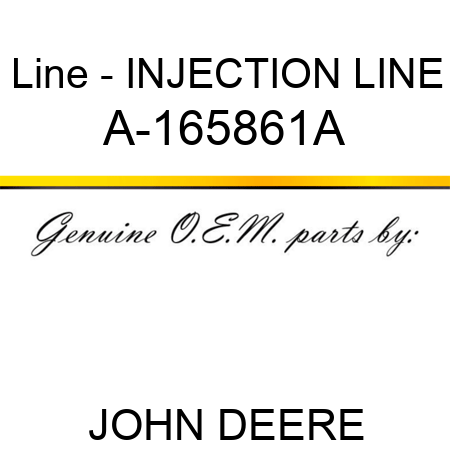 Line - INJECTION LINE A-165861A