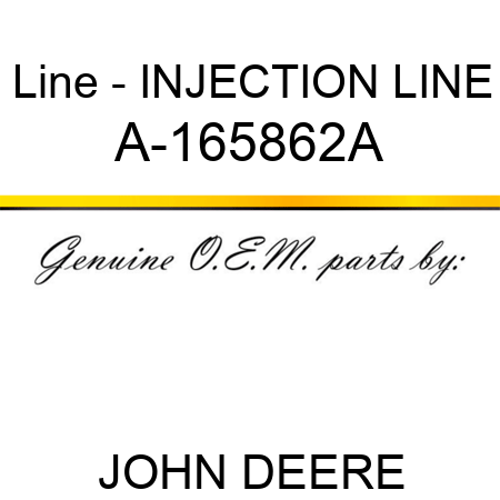Line - INJECTION LINE A-165862A