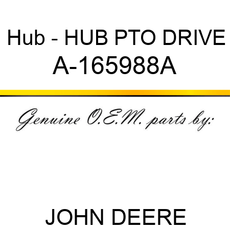 Hub - HUB, PTO DRIVE A-165988A