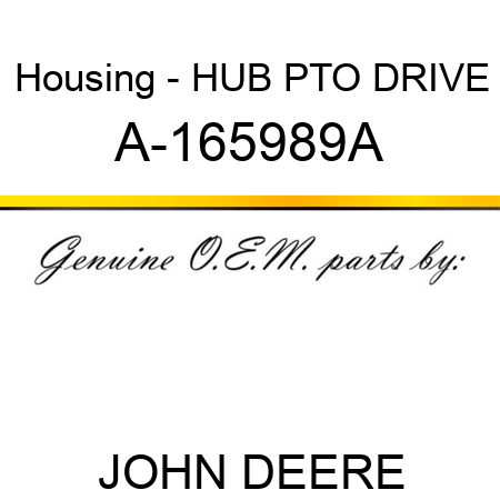 Housing - HUB, PTO DRIVE A-165989A