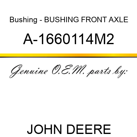 Bushing - BUSHING, FRONT AXLE A-1660114M2