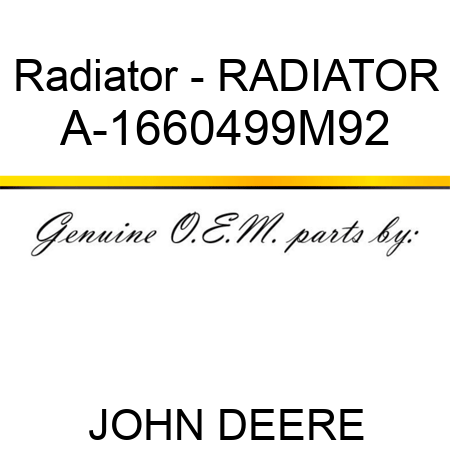 Radiator - RADIATOR A-1660499M92