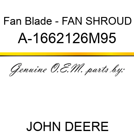 Fan Blade - FAN SHROUD A-1662126M95