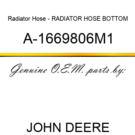 Radiator Hose - RADIATOR HOSE, BOTTOM A-1669806M1