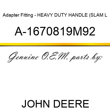 Adapter Fitting - HEAVY DUTY HANDLE (SLAM L A-1670819M92