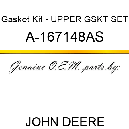 Gasket Kit - UPPER GSKT SET A-167148AS