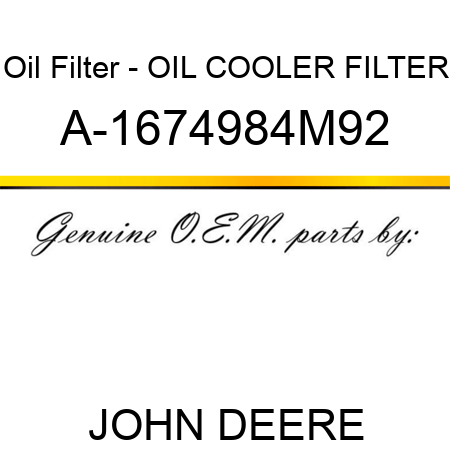 Oil Filter - OIL COOLER FILTER A-1674984M92