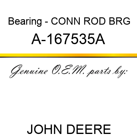 Bearing - CONN ROD BRG A-167535A