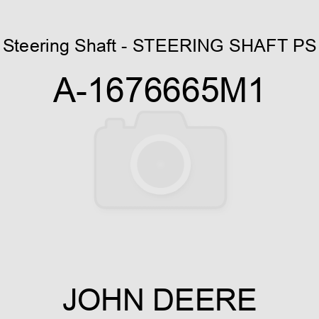 Steering Shaft - STEERING SHAFT, PS A-1676665M1