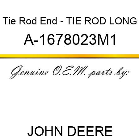Tie Rod End - TIE ROD, LONG A-1678023M1