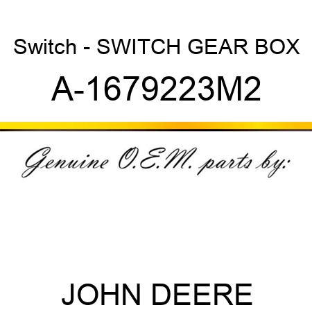 Switch - SWITCH, GEAR BOX A-1679223M2
