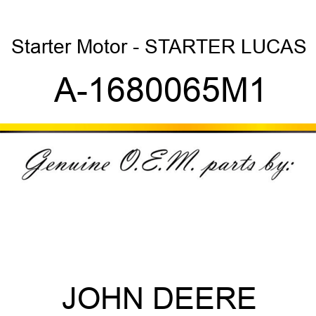 Starter Motor - STARTER, LUCAS A-1680065M1