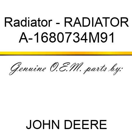 Radiator - RADIATOR A-1680734M91