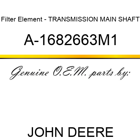 Filter Element - TRANSMISSION MAIN SHAFT A-1682663M1