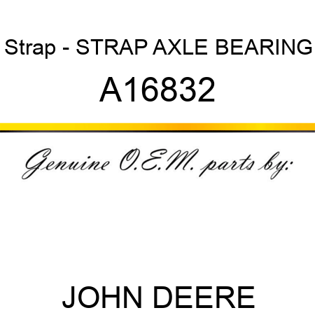 Strap - STRAP, AXLE BEARING A16832