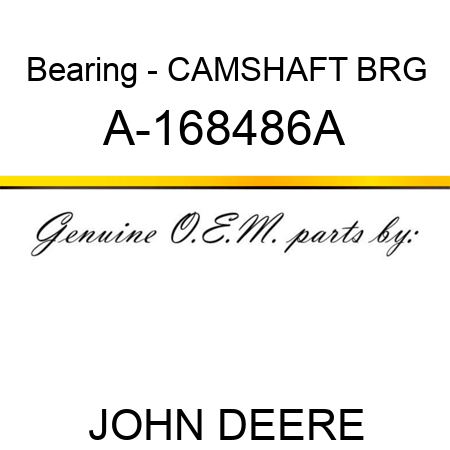 Bearing - CAMSHAFT BRG A-168486A