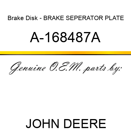 Brake Disk - BRAKE SEPERATOR PLATE A-168487A