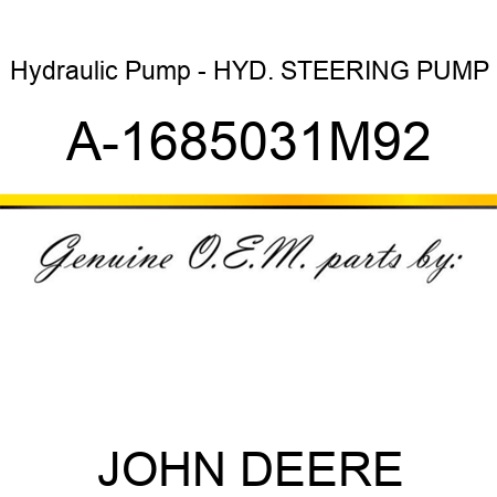 Hydraulic Pump - HYD. STEERING PUMP A-1685031M92