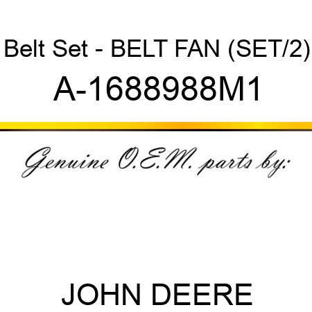 Belt Set - BELT, FAN (SET/2) A-1688988M1