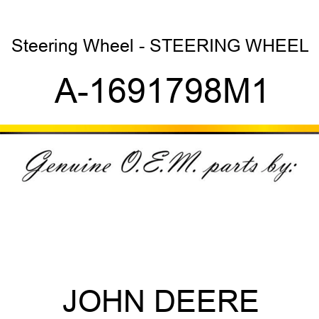 Steering Wheel - STEERING WHEEL A-1691798M1
