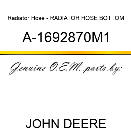 Radiator Hose - RADIATOR HOSE, BOTTOM A-1692870M1