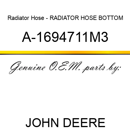 Radiator Hose - RADIATOR HOSE, BOTTOM A-1694711M3