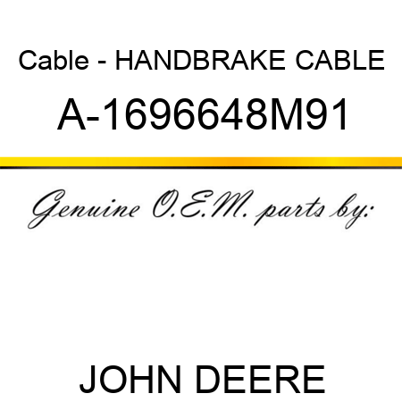 Cable - HANDBRAKE CABLE A-1696648M91