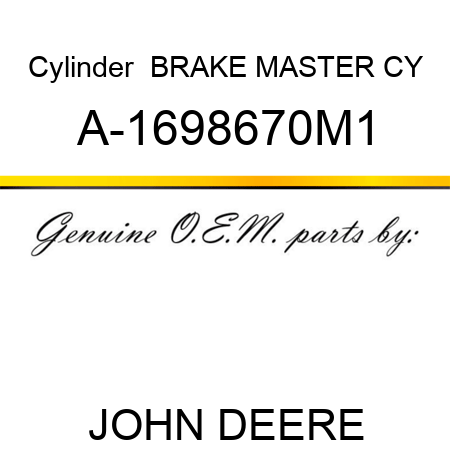 Cylinder  BRAKE MASTER CY A-1698670M1