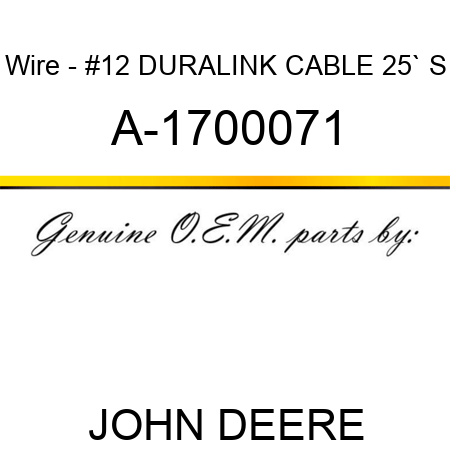 Wire - #12 DURALINK CABLE, 25` S A-1700071