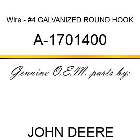 Wire - #4 GALVANIZED ROUND HOOK, A-1701400