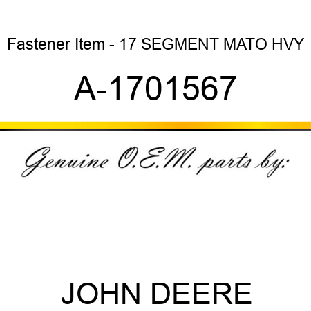 Fastener Item - 17 SEGMENT MATO HVY A-1701567