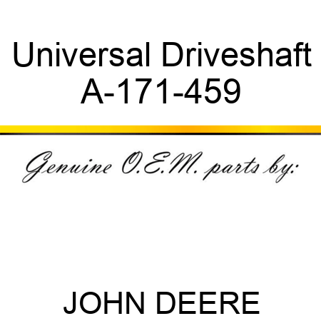Universal Driveshaft A-171-459