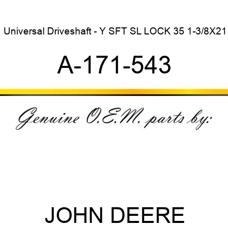 Universal Driveshaft - Y SFT SL LOCK 35 1-3/8X21 A-171-543