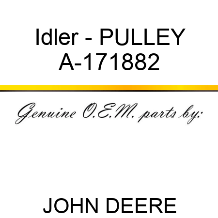 Idler - PULLEY A-171882